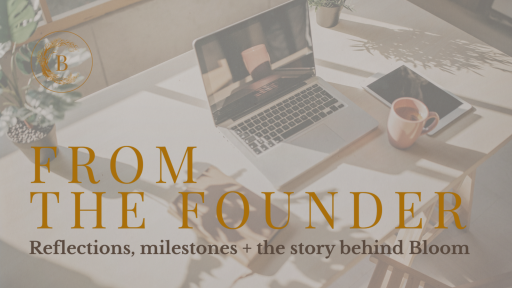 From the Founder editorial banner for Bloom by Maria Bella, featuring a softly lit workspace with a laptop, pink mug, tablet, and Bloom logo. Gold text reads “From the Founder.”